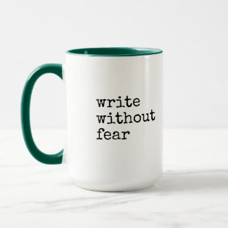 Write Without Fear Edit Without Mercy Writers Mug