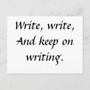 Write, Write, and Keep on Writing Postcard