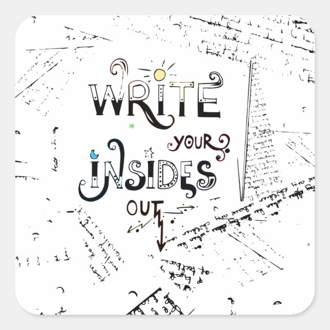 Write your Insides OUT! Motivational writers motto Square Sticker (Front)