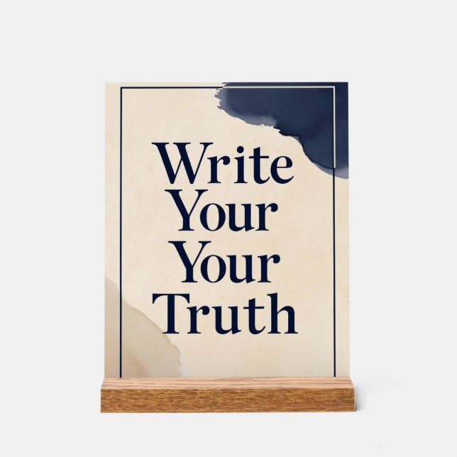Write Your Truth option 2 Acrylic Sign (Front)