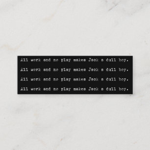 Writer   All work and no play... Mini Business Card