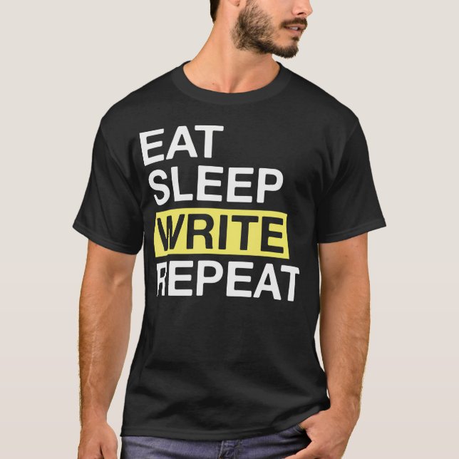 Writer Eat Sleep Write Repeat Author T-Shirt (Front)