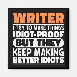 Writer I Try To Make Things Funny Sayings Writer Magnet