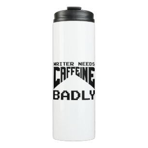 Writer Needs Caffeine Badly Travel Mug