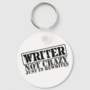 Writer: Not Crazy Just in Rewrites Keychain