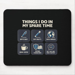 Writer things do in spare time creative writing mouse pad