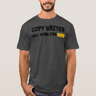 writer will work for beer Classic TShirt