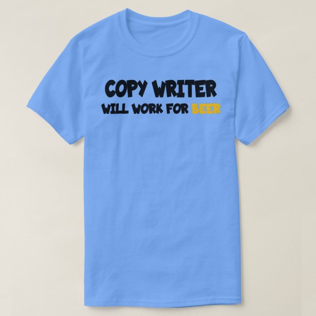 writer will work for beer T-Shirt (Design Front)