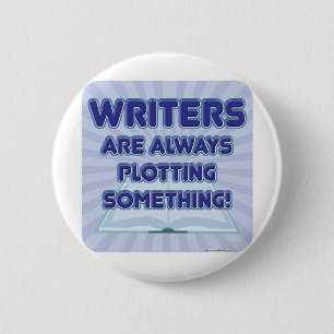 Writer's Are Plotting Something! 2 Inch Round Button