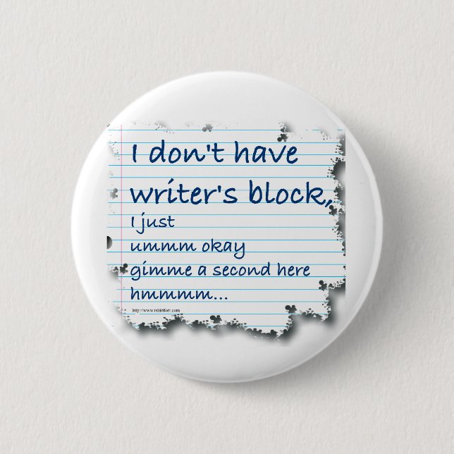 Writers Block Excuses 2 Inch Round Button (Front)