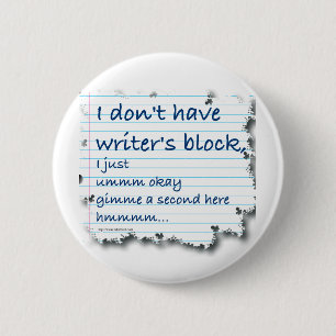 Writers Block Excuses 2 Inch Round Button