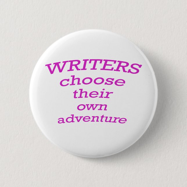 Writers choose their own adventure 2 inch round button (Front)
