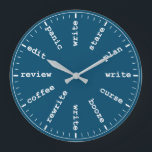Writer's Clock for Journalist or Novelist in Blue<br><div class="desc">"writer writing process method",  "gifts for writers authors",  "fun author novelist gift",  "humourous funny writer's humour",  "professional creative novelists write",  "edit revise review plan",  "think read profession joke",  "job career work office",  "publishing publisher reporter journalist" "panic curse stare coffee" "alcohol booze rewrite edit"</div>