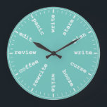 Writer's Clock - Humourous Writing Humour in Aqua<br><div class="desc">"writer writing process method",  "gifts for writers authors",  "fun author novelist gift",  "humourous funny writer's humour",  "professional creative novelists write",  "edit revise review plan",  "think read profession joke",  "job career work office",  "publishing publisher reporter journalist" "panic curse stare coffee" "alcohol booze rewrite edit"</div>