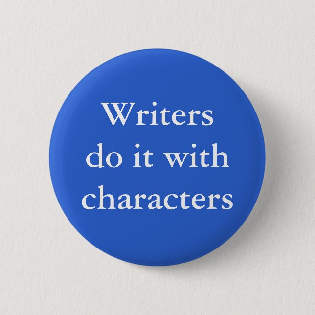 Writers do it with characters 2 inch round button (Front)
