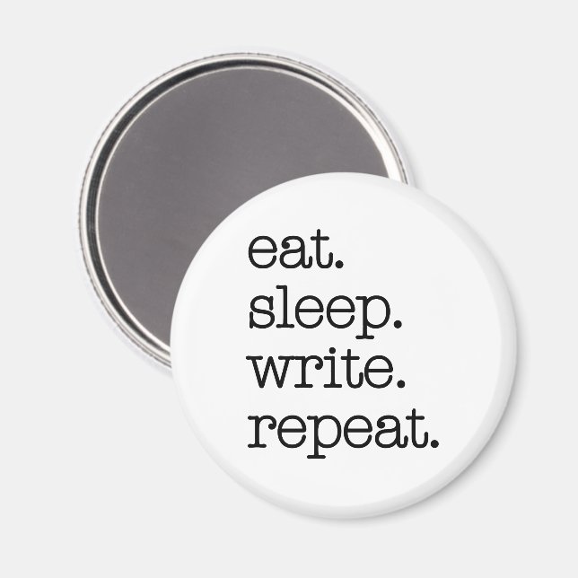 Writer's Journal Author's Gift Eat Sleep Repeat  Magnet (Front/Back)