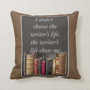 Writers Life Chose Me Epic Literary Slogan Throw Pillow