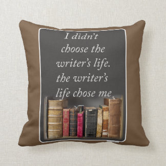 Writers Life Chose Me Epic Literary Slogan Throw Pillow