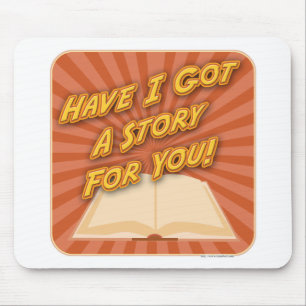 Writers Promo Have I Got a Story For You! Mouse Pad