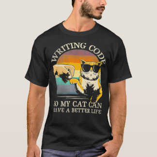 Writing Code So My Cat Can Have A Better Life Prog T-Shirt