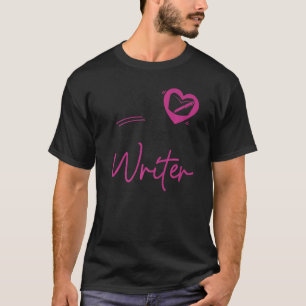 Writing Heart Novel Writer & Published Author My H T-Shirt