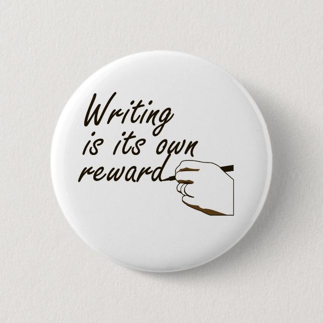 Writing is Its Own Reward 2 Inch Round Button (Front)