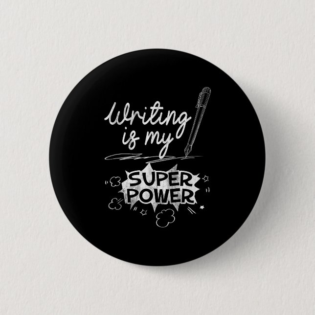 Writing Is My Superwer Superhero Writers And Aus Q 2 Inch Round Button (Front)