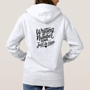 Writing My Number Down Just in Case   Cute Flirty  Hoodie