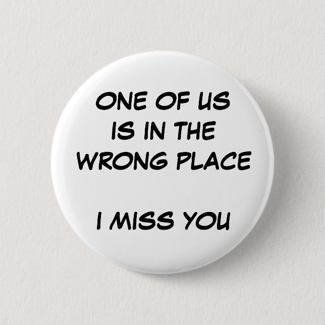 Wrong Place 2 Inch Round Button (Front)