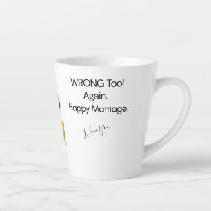 Wrong Tool. Happy Marriage. — Funny Nurse/DIY Mug 