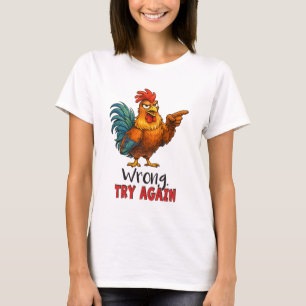 Wrong. Try Again – Funny Motivational Humor T-Shirt