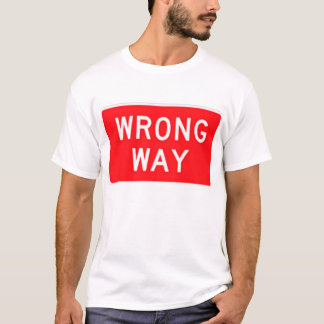 wrong way T-Shirt