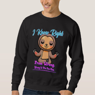 Wrong's The Fun One Funny Sarcasm Quote Sweatshirt