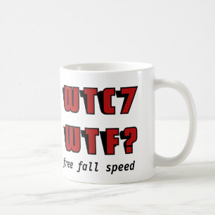 WTC 7 WTF? COFFEE MUG