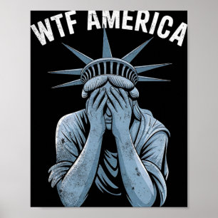 Wtf America Usa Political And Democracy  Poster