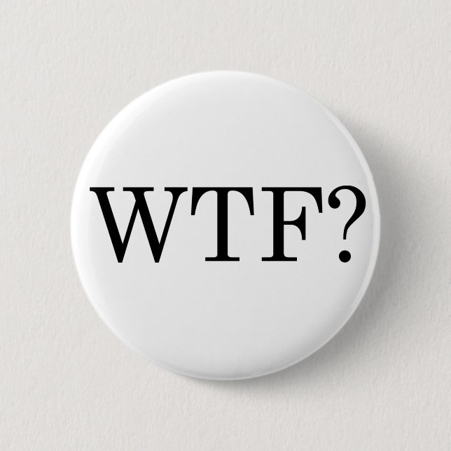 WTF? Button (Front)