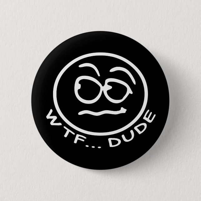 WTF Dude Smilie 2 Inch Round Button (Front)