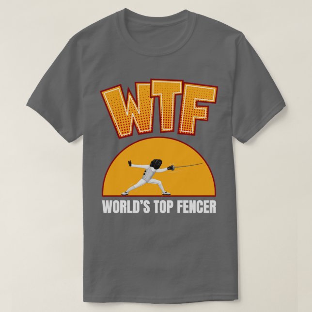 WTF Fencing  T-Shirt (Design Front)
