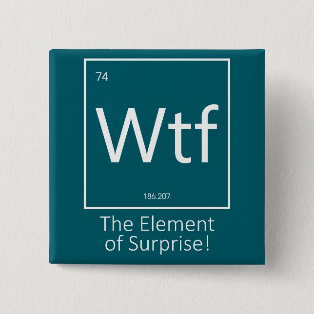 Wtf Funny, Periodic Table Style  2 Inch Square Button (Front)