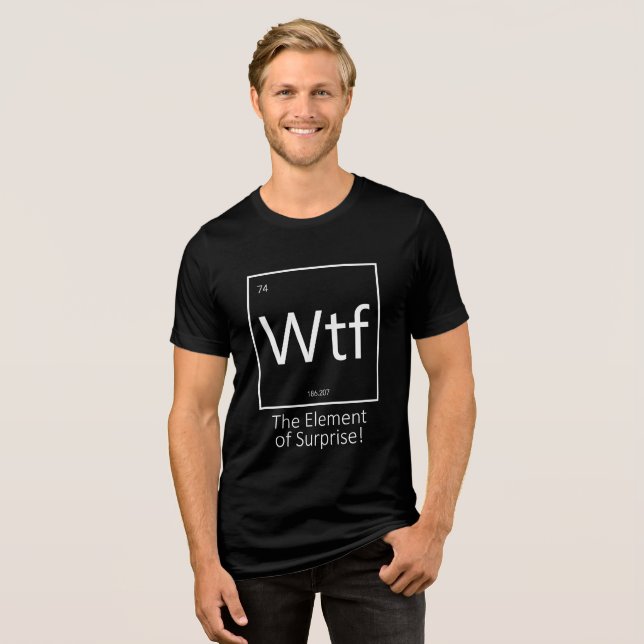 Wtf Funny, Periodic Table Style  Tri-Blend Shirt (Front Full)