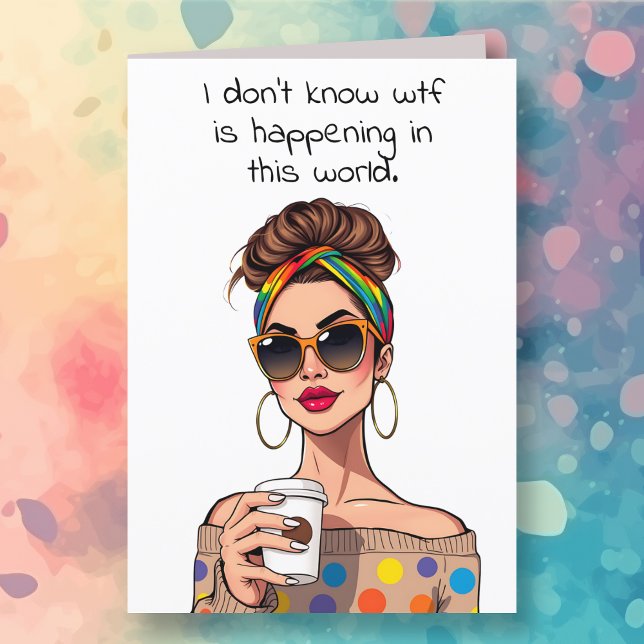WTF is Happening in this World? Let's Vent  Card (Creator Uploaded)