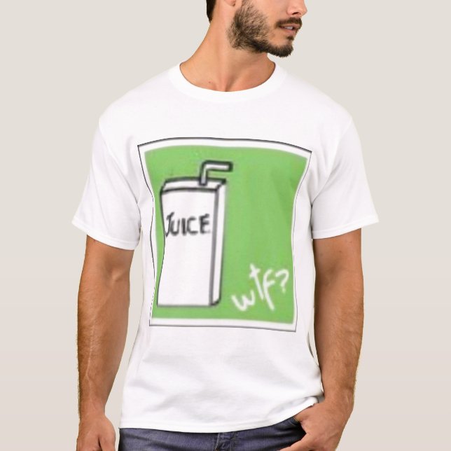 wtf is juice?! T-Shirt (Front)