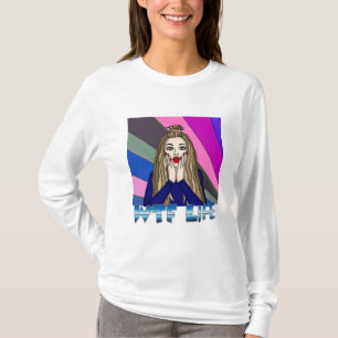 WTF Life   Pop Art Style Lady Freaking Out  T-Shirt
