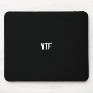WTF? MOUSE PAD