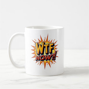 WTF now?! anger frustration despair Coffee Mug