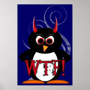 WTF ? Poster Evil Penguin™