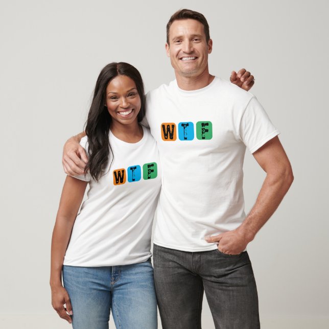 WTF Shirt - Funny Mens Tshirt with Bold Attitude (Unisex)