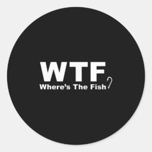 Wtf Shirt - Wheres The Fish Shirt, Funny Fishing Classic Round Sticker