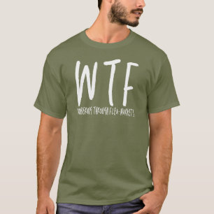 WTF Wandering Through Flea-Markets Cool Retirement T-Shirt