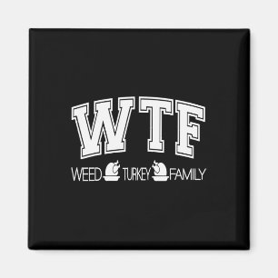Wtf Weed Turkey Family Funny Thanksgiving Weed Shi Magnet